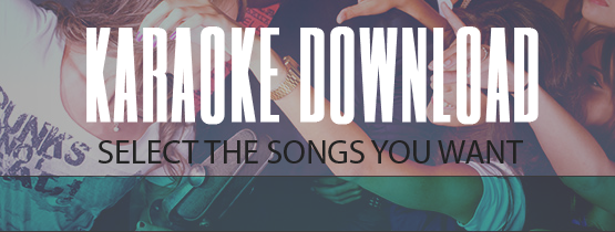 Karaoke Downloads of the Newest and Hottest Music
